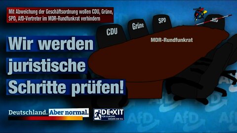 Mit Abweichung der Geschäftsordnung wollen CDU, Grüne, SPD, die AfD im MDR-Rundfunkrat verhindern!