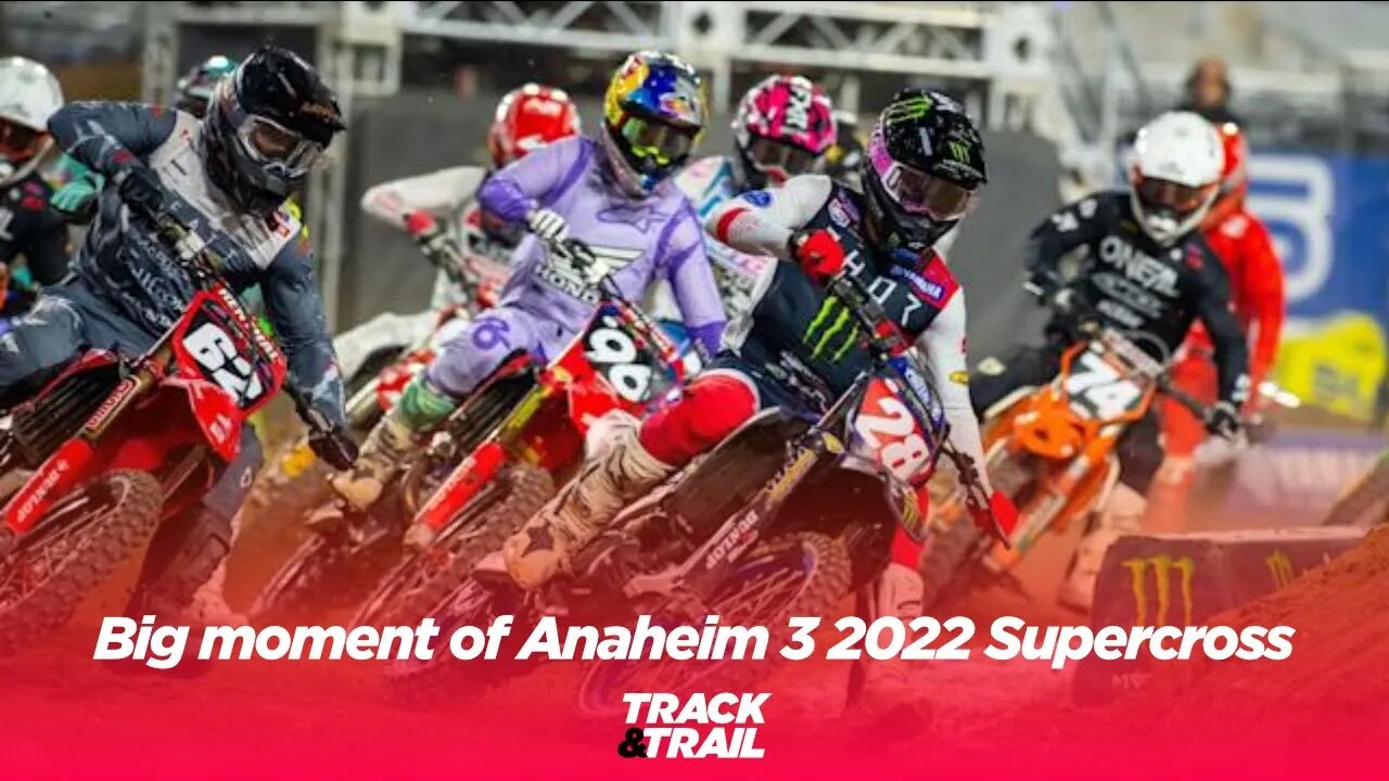 Big moment of Anaheim 3 2022 Supercross