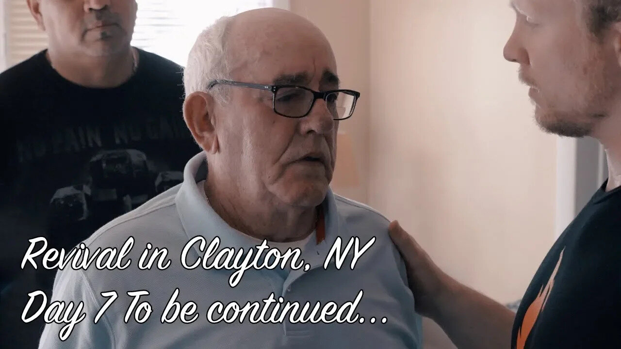 Revival in Clayton, NY Day 7 || To be continued...