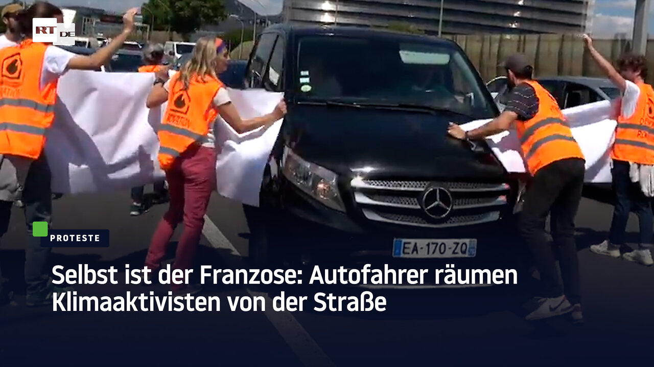 Selbst ist der Franzose: Autofahrer räumen Klimaaktivisten von der Straße