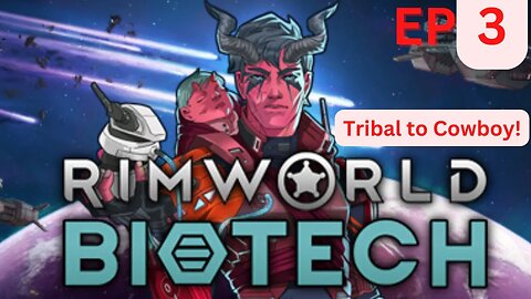 RimWorld Biotech - EP 3 (No Mods, Tribal) | We're Cowboys now!