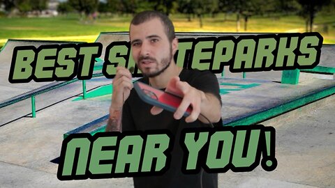 How To Find The BEST Skateparks Near You!