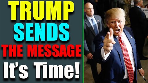 TRUMP SENDS THE MESSAGE, IT'S TIME, DEFINE RENEGADE - TRUMP NEWS