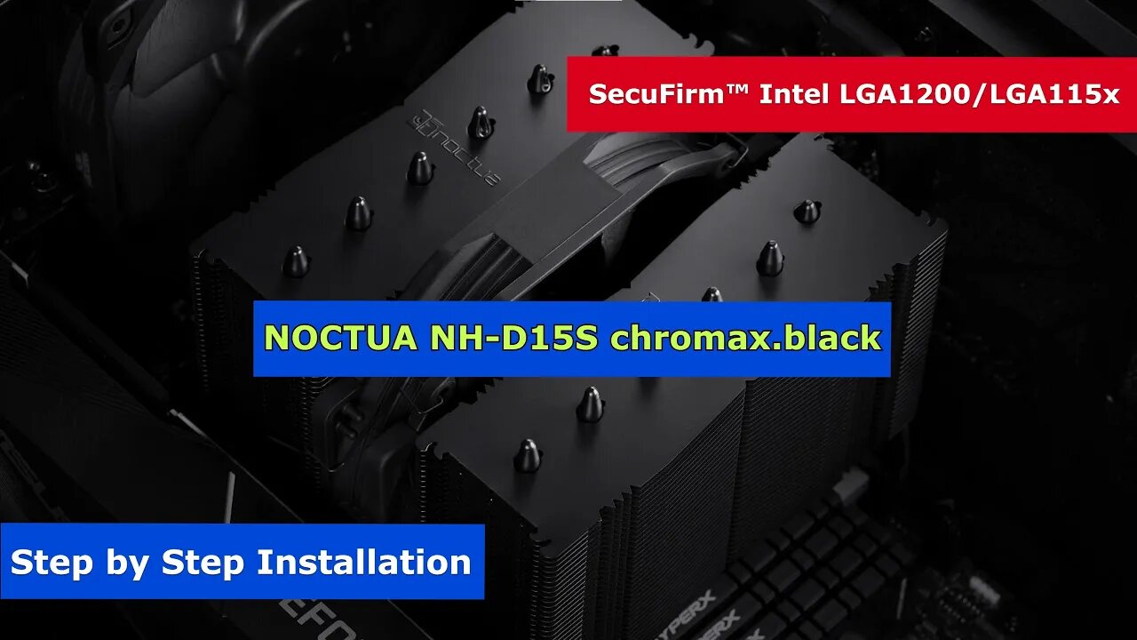 NOCTUA NH-D15S chroma.black - CPU COOLER INSTALLATION