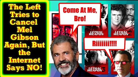 Cancel Mob Comes For Mel Gibson Again And the Internet Roasts Them! Even I've Forgiven Mel By Now!