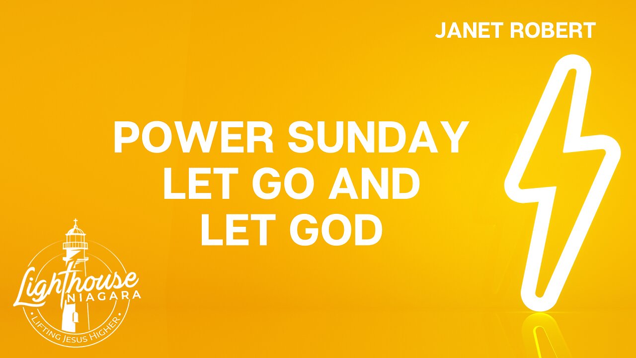 Power Sunday: Let Go and Let God - Janet Robert