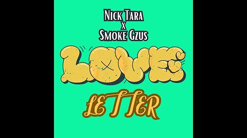 Nick Tara ft. Smoke Gzus - Love Letter