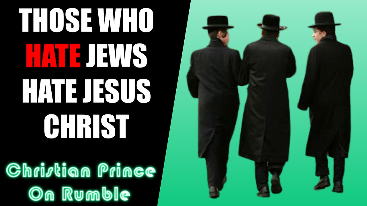 Those Who Hate Jews Hate Christ - Christian Prince