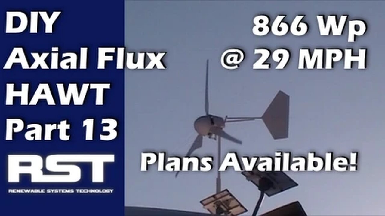 Build A DIY Axial Flux Wind Turbine Pt 13: 866 Wp @ 29 MPH