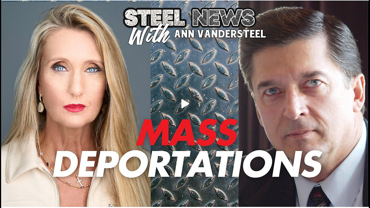 12-5-2024 STEEL NEWS: MASS DEPORTATIONS