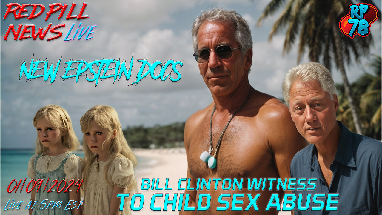 NEW EPSTEIN DOCS REVEAL CLINTON CHILD SEX ABUSE KNOWLEDGE on Red Pill News Live