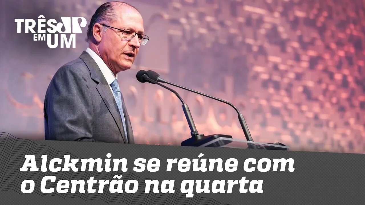 Alckmin se reúne com o Centrão na quarta