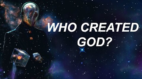 Who Created God