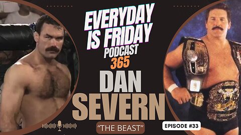 Dan Severn "The Beast" Guest On Everyday Is Friday Podcast 365 ~ Host Matty B43 ~ 2025