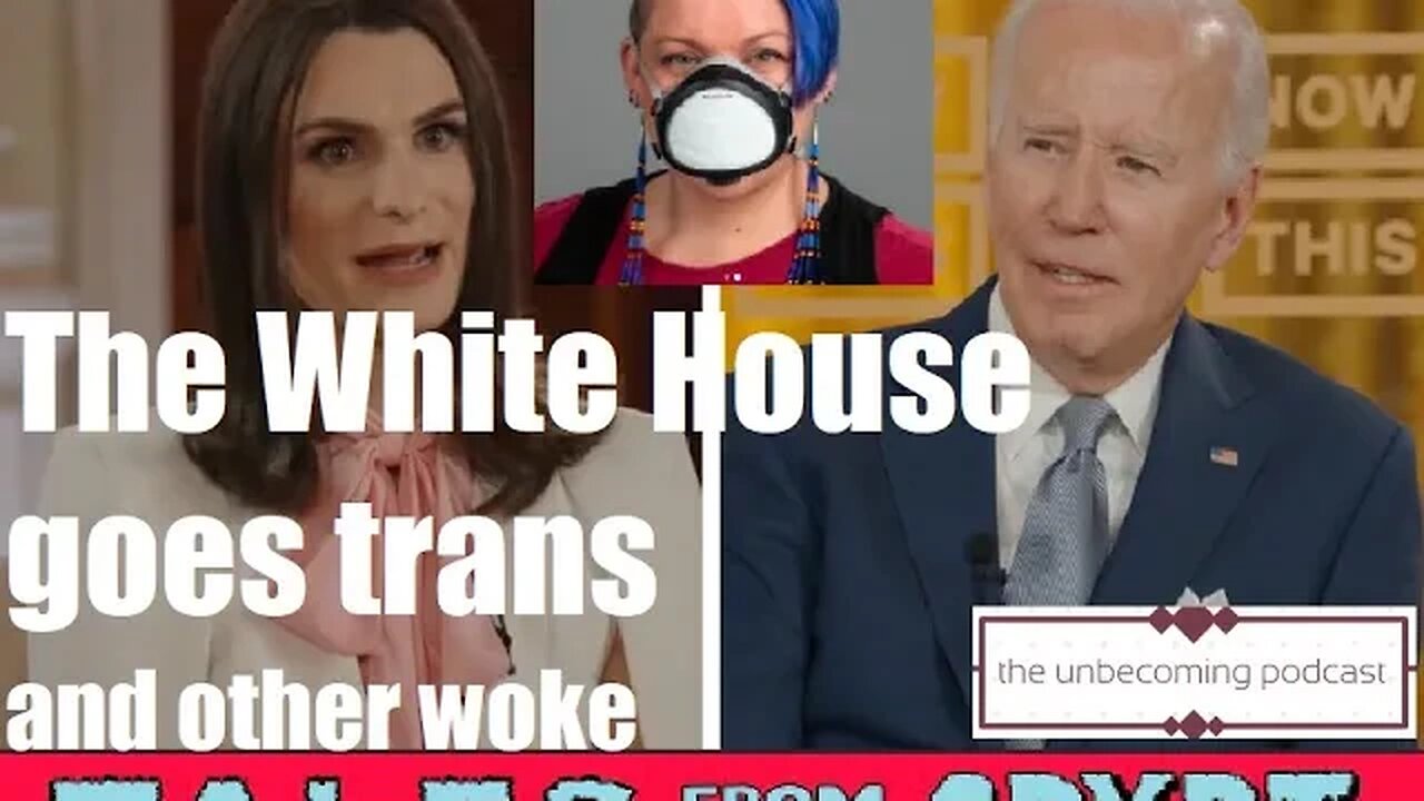 UNBECOMING THE WHITE HOUSE IS TRANS AND OTHER WOKE TALES FROM THE CRYPT