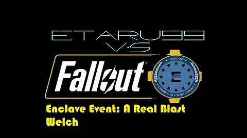 Fallout 76 [Enclave Event] A Real Blast-Welch