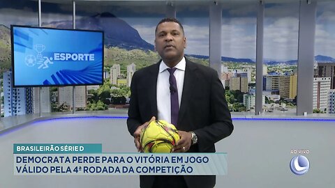 Brasileirão Série D: Democrata Perde para o Vitória em Jogo Válido pela 4ª Rodada da Competição.