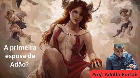 Lilith a maior mentira já contada sobre a Bíblia