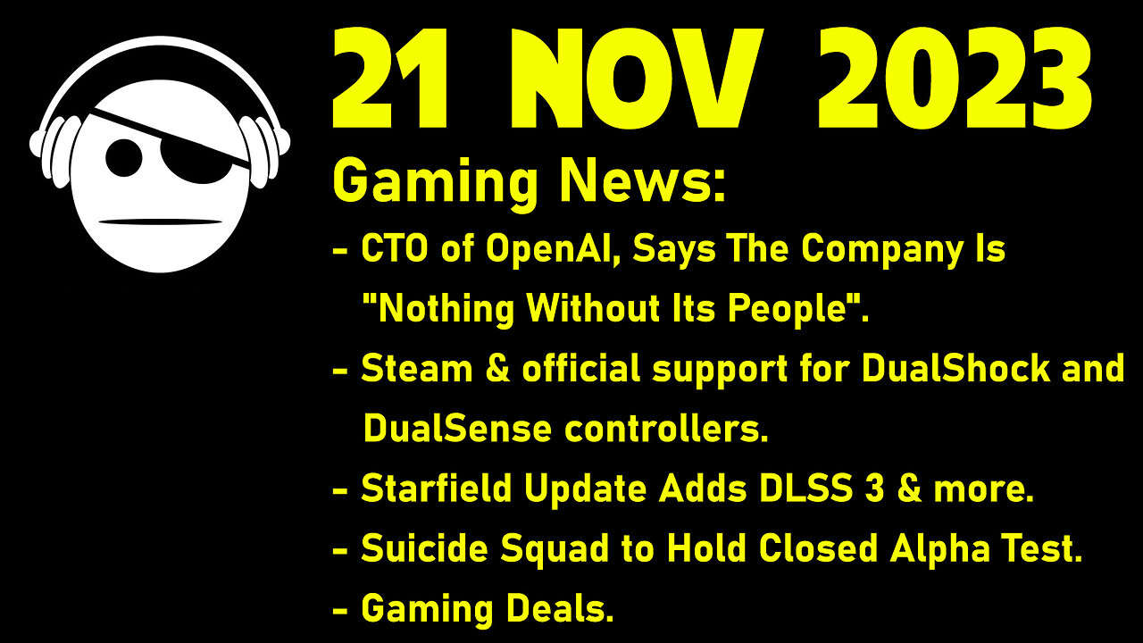 Gaming News | Open AI | STEAM PS Controller | Starfield | Suicide Squad | Deals | 21 NOV 2023