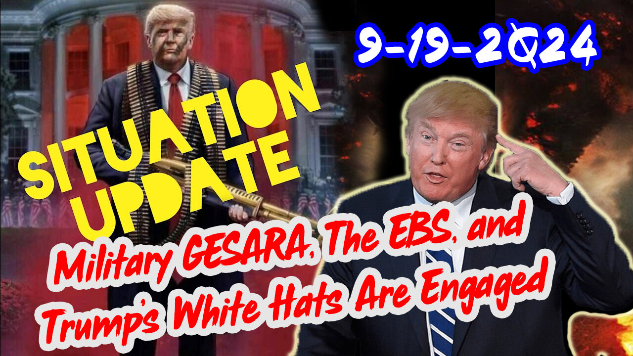 Situation Update 9/19/24 ~ Trump Return - Q Post - White Hats Intel ~ Derek Johnson Decode. SG Anon