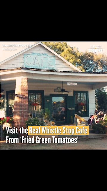 Visit the Real Whistle Stop Cafe From ‘Fried Green Tomatoes’