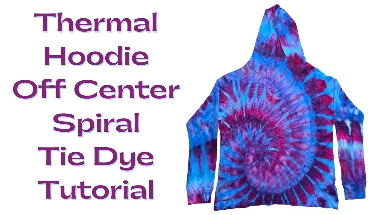 Tie-Dye Designs: Fantastic Thermal Hoodie Off Center Spiral