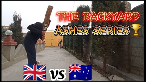 BACKYARD CRICKET:"ASHES IN THE BACKYARD A RIVALRY REIGNITED".