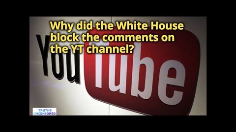 Why did the White House block the comments on the YT channel?