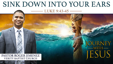 Sink Down Into Your Ears (Luke 9:43-45) | Pastor Roger Jimenez