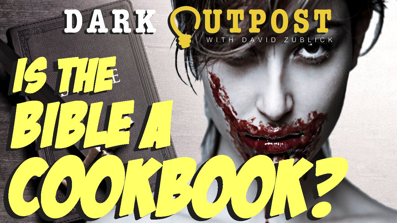 Dark Outpost 07.21.2022 Is The Bible A Cookbook?