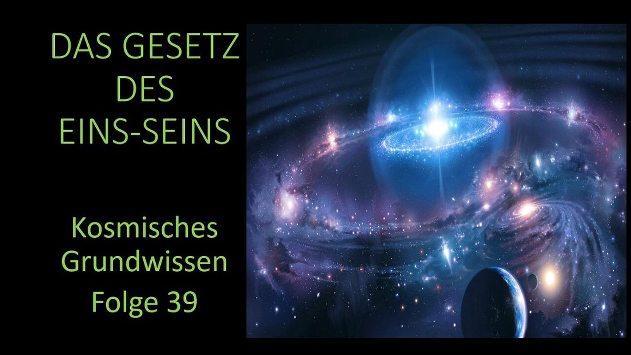 Das Gesetz des Einsseins - Kosmisches Grundwissen Folge 39