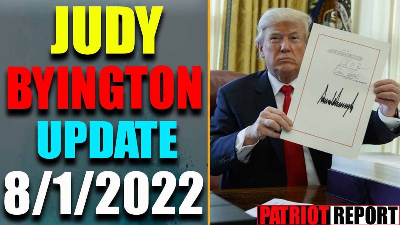 JUDY BYINGTON INTEL: BIG UPDATE AS OF AUG 1, 2022 - TRUMP NEWS