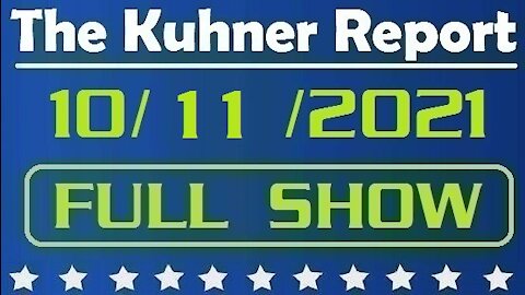 The Kuhner Report 10/11/2021 [FULL SHOW] Are Vaccine Mandates Killing the Economy?