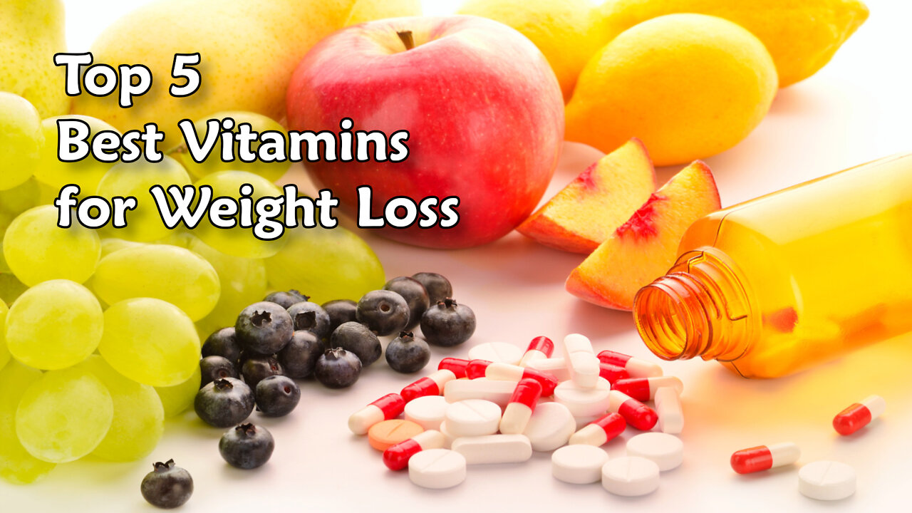 Top 5 Best Vitamins for Weight Loss