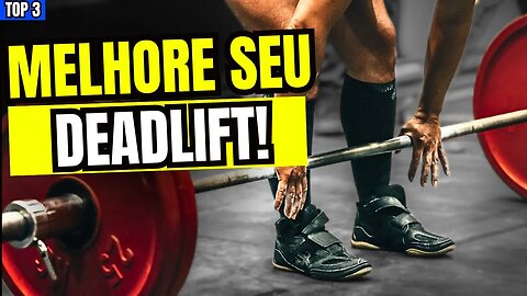 Os 3 MELHORES Exercícios Assistentes PARA Deadlift (Parte 2)