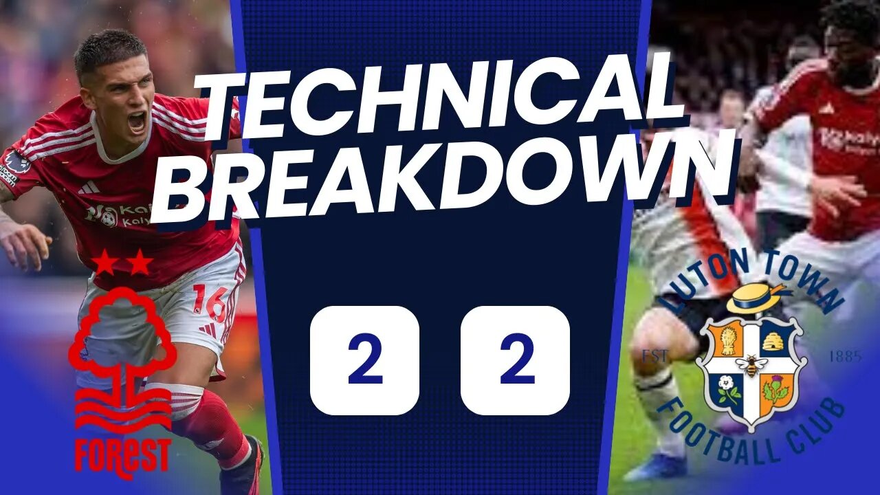 Nottingham Forest 2 Luton 2 Technical Analysis