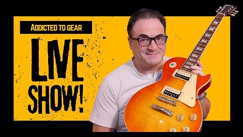 🔴 Addicted To Gear Live Hang Out Show 119 - Gear Talk And More!- June 26th. 10:00 a.m EST