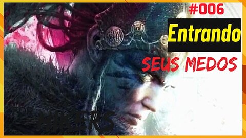 Hellblaide Senua Sacrifice | Enfrentando Seus Medos - 006