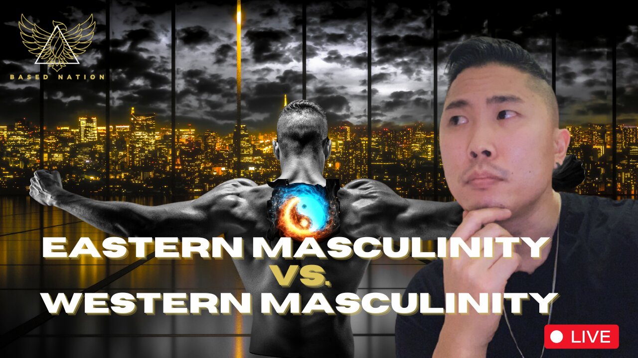 EASTERN MASCULINITY vs. WESTERN MASCULINITY