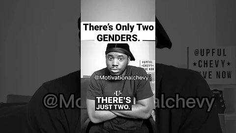 There’s Only Two Genders.