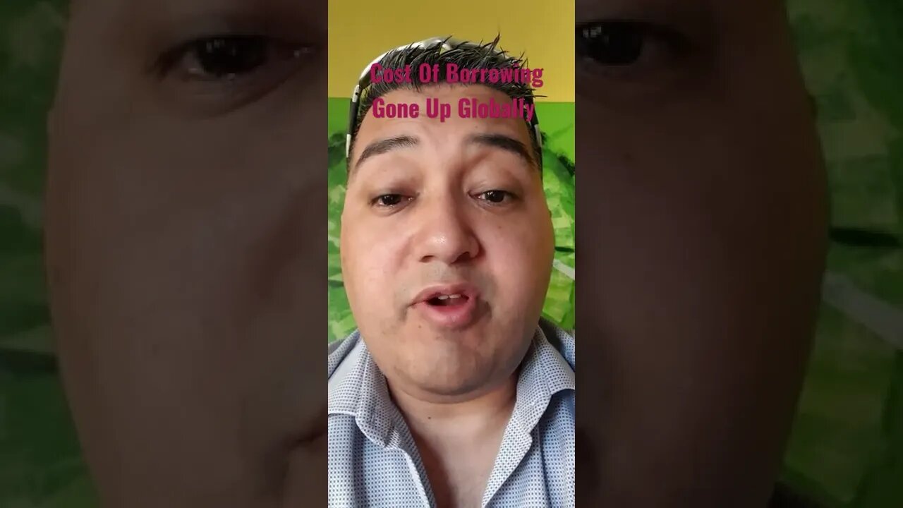 Cost Of #Borrowing Gone Up #Globally Due To #Interest #Rate Rise