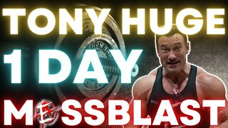 1 Day Mass Blast Protocol | Tony Huge