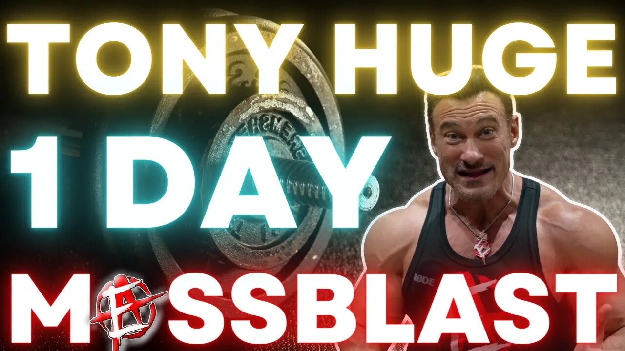 1 Day Mass Blast Protocol | Tony Huge