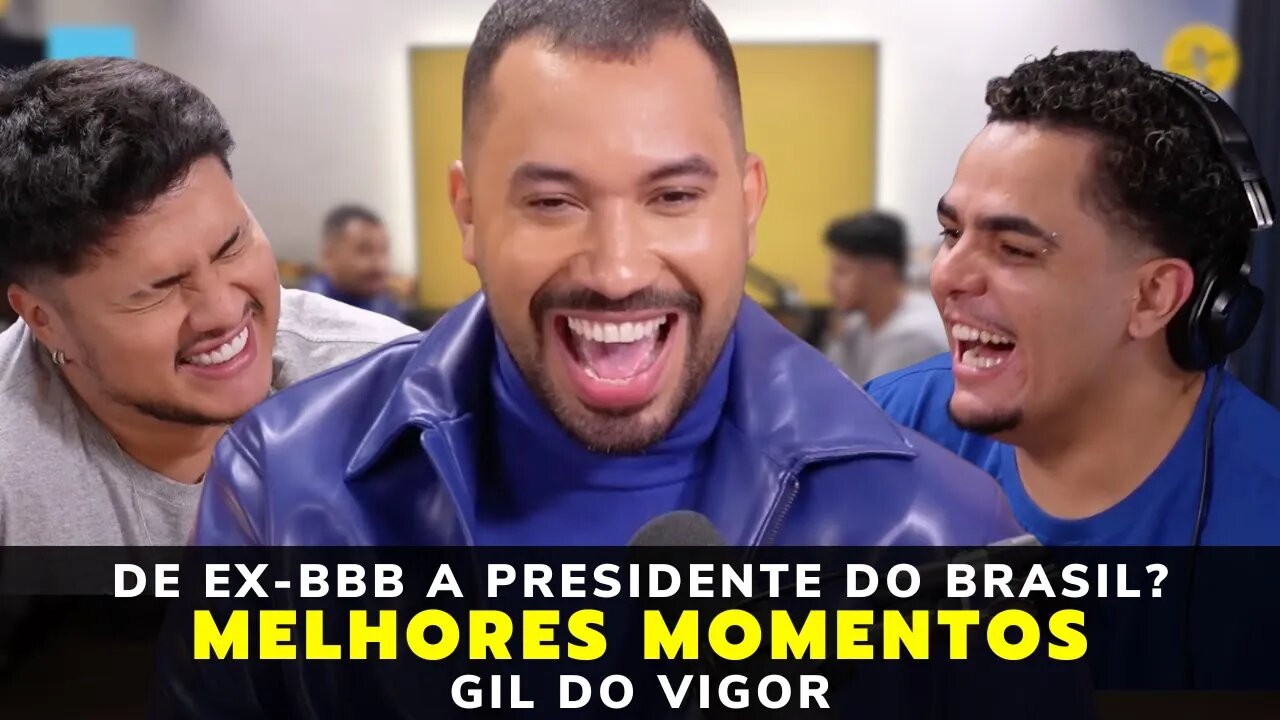 GIL DO VIGOR (EX-BBB) – MELHORES MOMENTOS – PODPAH PODCAST