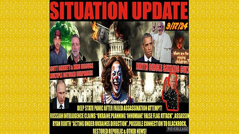 SITUATION UPDATE 9/17/24 - DS Panic After Failed Assassination Attempt, Oct Surprises, Vt Intel