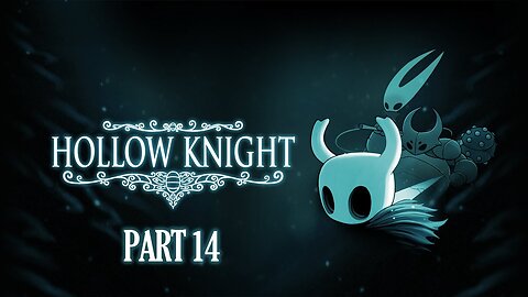 Don't Hollow the Crowd [Hollow Knight, Part 14]