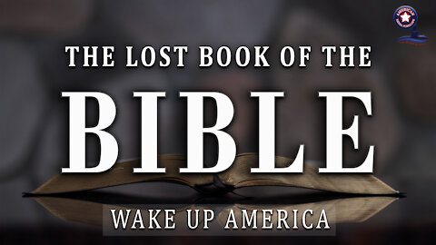 WAKE UP AMERICA - The Lost Book Of The Bible