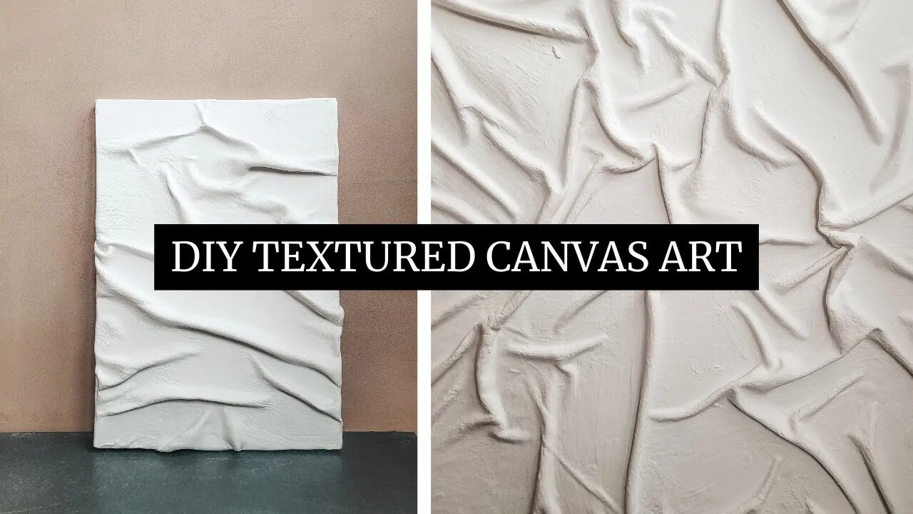 DIY TEXTURED CANVAS WALL ART - 2 DIFFERENT WAYS OF CREATING MODERN WALL ART