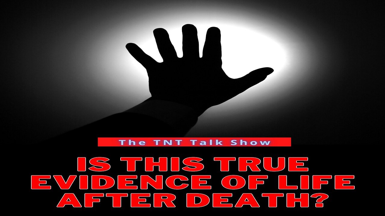 TNT #211 - Is this true evidence of life after death?