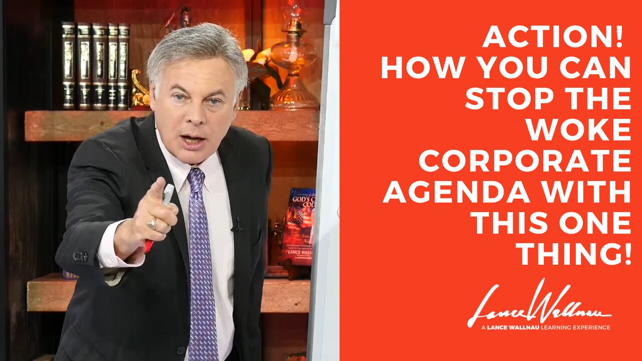 Action! How YOU can STOP the woke corporate agenda with this one thing! | Lance Wallnau